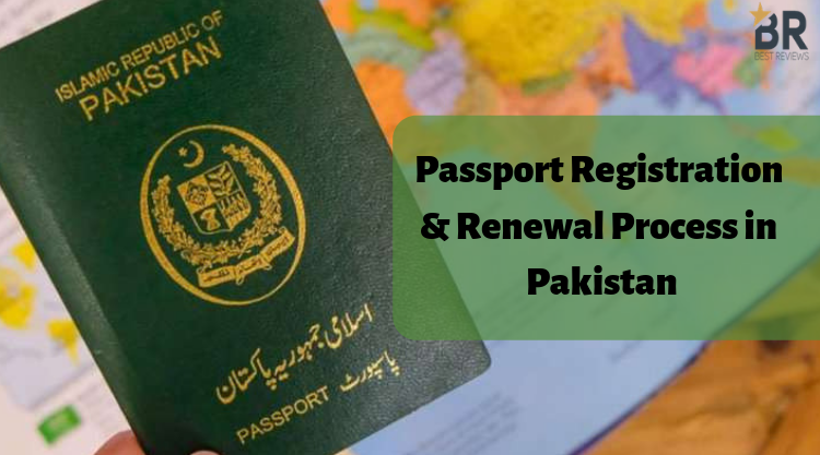 Passport Registration & Renewal Process in Pakistan