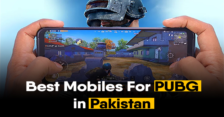 Best Mobiles For PUBG in Pakistan
